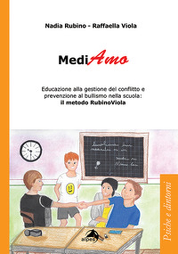 MediAmo. Educazione alla gestione del conflitto e prevenzione al bullismo nella scuola: Il metodo RubinoViola - Librerie.coop MediAmo. Educazione alla gestione del conflitto e prevenzione al bullismo nella scuola: Il metodo RubinoViola - Librerie.coop