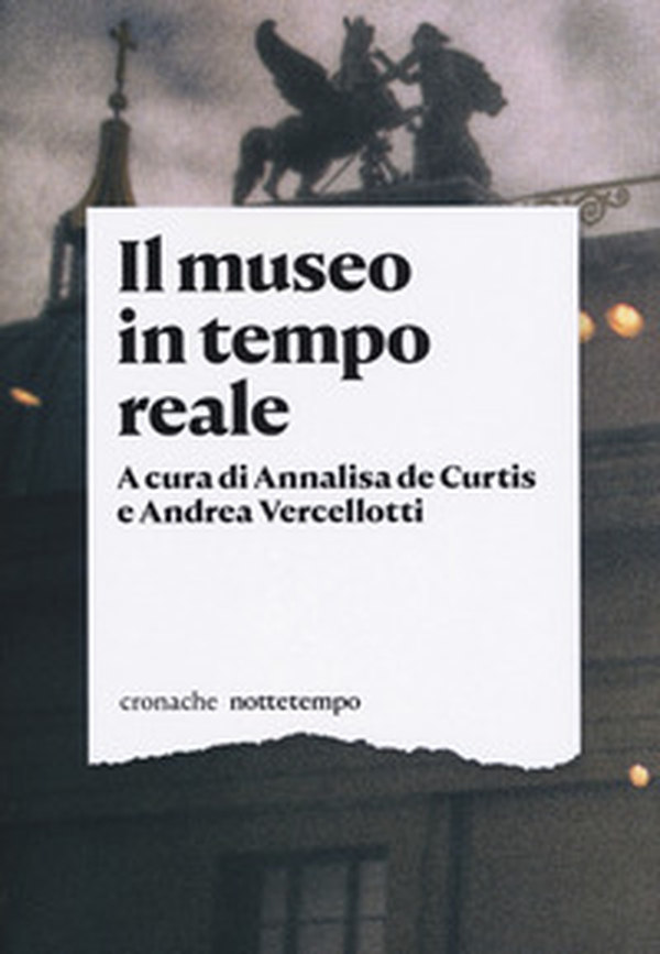 Il museo in tempo reale - Librerie.coop Il museo in tempo reale - Librerie.coop