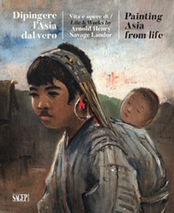 Dipingere l'Asia dal vero. Vita e opere di Arnold Henry Savage Landor - Librerie.coop Dipingere l'Asia dal vero. Vita e opere di Arnold Henry Savage Landor - Librerie.coop
