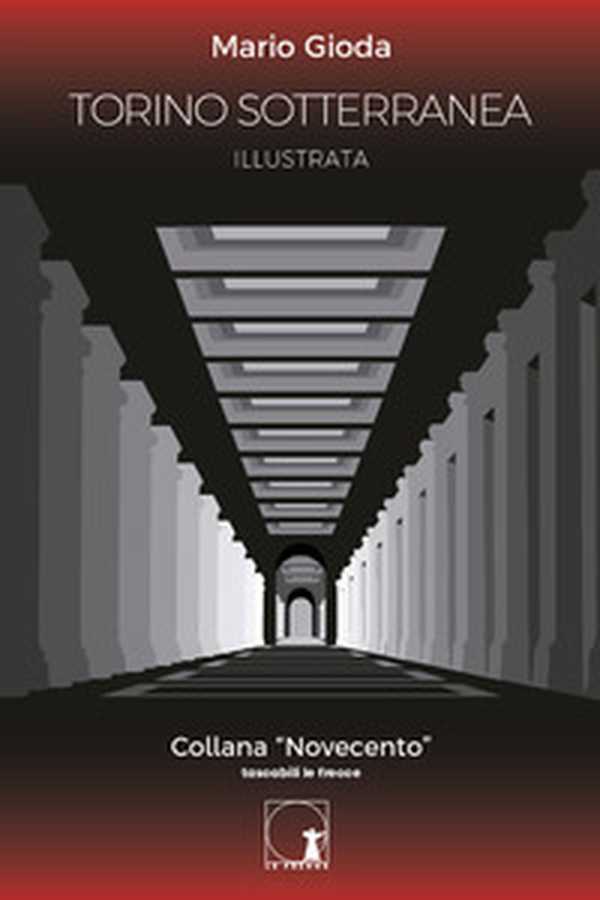 Torino sotterranea illustrata - Librerie.coop Torino sotterranea illustrata - Librerie.coop