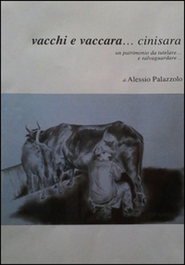 Vacchi e Vaccara Cinisara. Un patrimonio da tutelare e salvaguardare - Librerie.coop Vacchi e Vaccara Cinisara. Un patrimonio da tutelare e salvaguardare - Librerie.coop