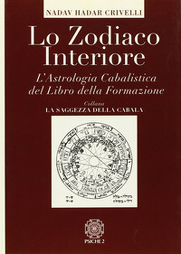 Lo zodiaco interiore. L'astrologia cabalistica del libro della formazione - Librerie.coop Lo zodiaco interiore. L'astrologia cabalistica del libro della formazione - Librerie.coop