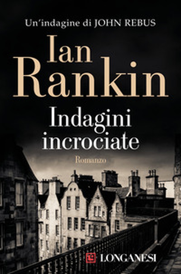 Indagini incrociate. Un'indagine di John Rebus - Librerie.coop Indagini incrociate. Un'indagine di John Rebus - Librerie.coop