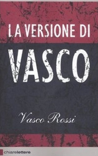 La versione di Vasco - Librerie.coop