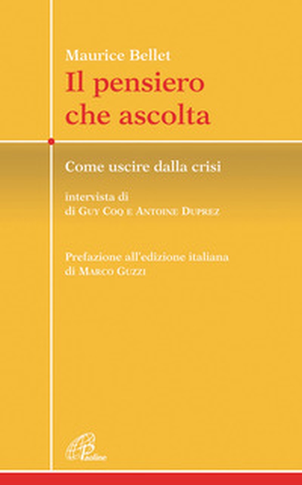 Il pensiero che ascolta. Come uscire dalla crisi - Librerie.coop Il pensiero che ascolta. Come uscire dalla crisi - Librerie.coop