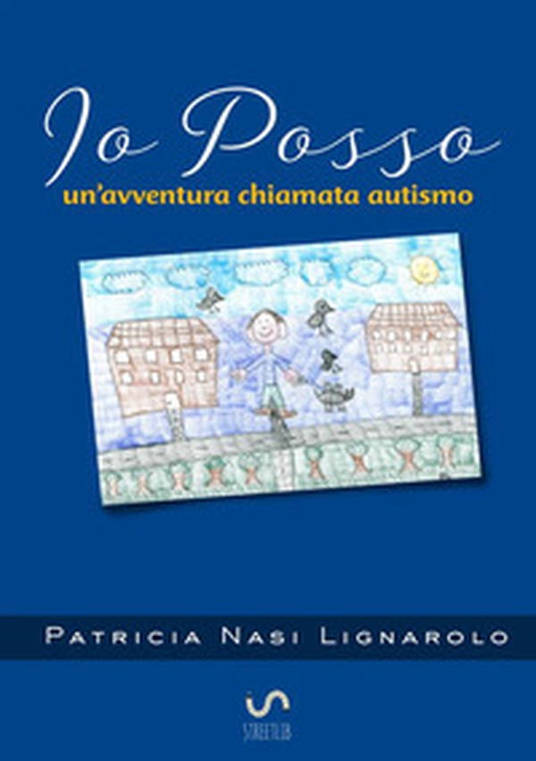 Io posso. Un'avventura chiamata autismo - Librerie.coop Io posso. Un'avventura chiamata autismo - Librerie.coop