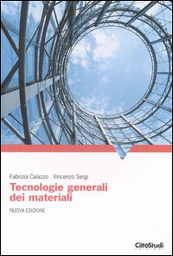 Tecnologie generali dei materiali - Librerie.coop Tecnologie generali dei materiali - Librerie.coop