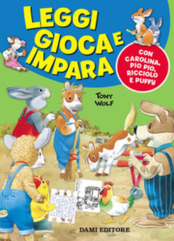 Leggi gioca e impara con Carolina, Pio Pio, Ricciolo e Puffy - Librerie.coop Leggi gioca e impara con Carolina, Pio Pio, Ricciolo e Puffy - Librerie.coop