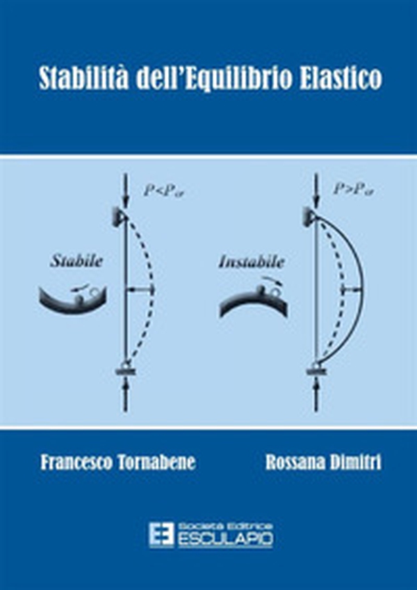 Stabilità dell'equilibrio elastico. Per i corsi di scienza delle costruzioni, complementi di scienza delle costruzioni, teoria delle strutture... - Librerie.coop Stabilità dell'equilibrio elastico. Per i corsi di scienza delle costruzioni, complementi di scienza delle costruzioni, teoria delle strutture... - Librerie.coop