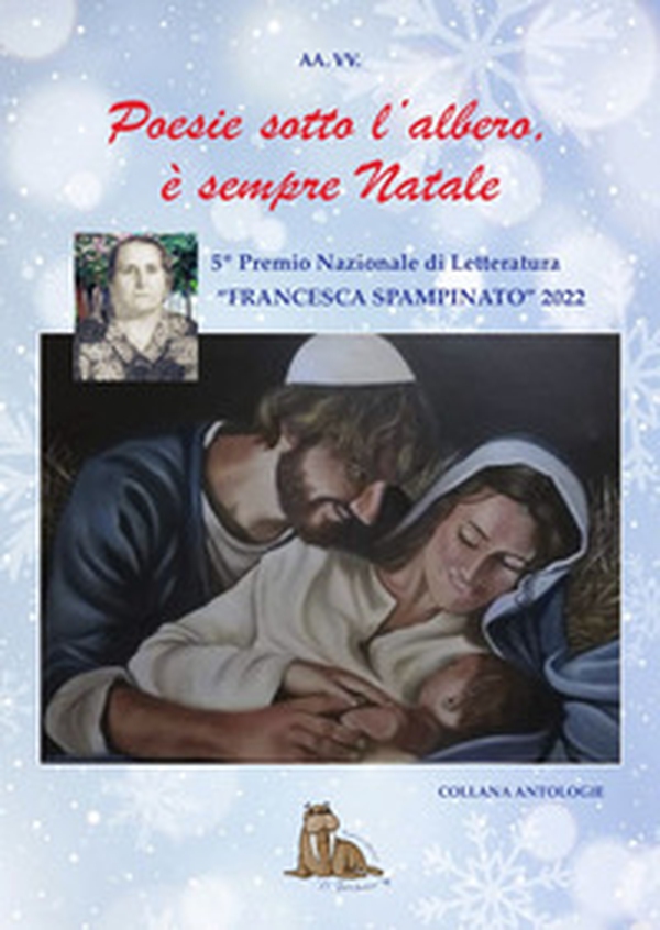 Poesie sotto l'albero. È sempre Natale. 5° premio letterario «Francesca Spampinato». Cosa vorresti trovare sotto l'albero, cosa è per te il Natale e il suo aspetto religioso - Librerie.coop Poesie sotto l'albero. È sempre Natale. 5° premio letterario «Francesca Spampinato». Cosa vorresti trovare sotto l'albero, cosa è per te il Natale e il suo aspetto religioso - Librerie.coop