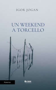Un weekend a Torcello - Librerie.coop