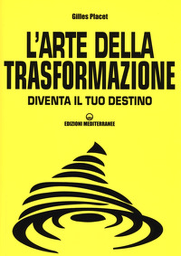 L'arte della trasformazione. Diventa il tuo destino - Librerie.coop L'arte della trasformazione. Diventa il tuo destino - Librerie.coop