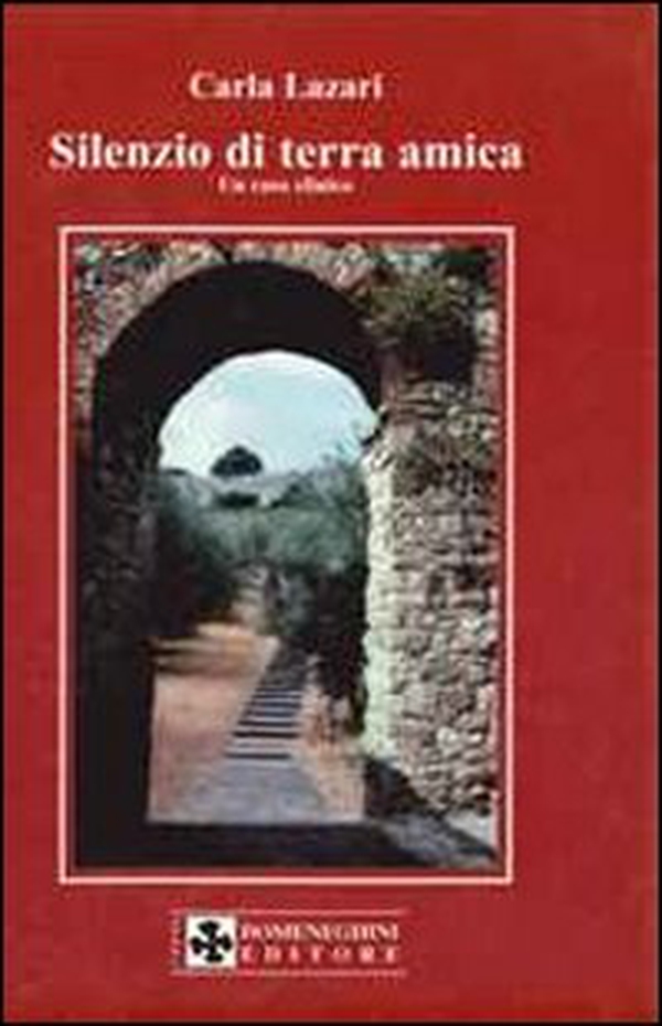 Silenzio di terra amica. Un caso clinico - Librerie.coop Silenzio di terra amica. Un caso clinico - Librerie.coop