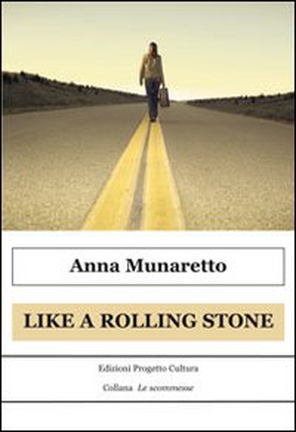 Like a Rolling Stone - Librerie.coop Like a Rolling Stone - Librerie.coop