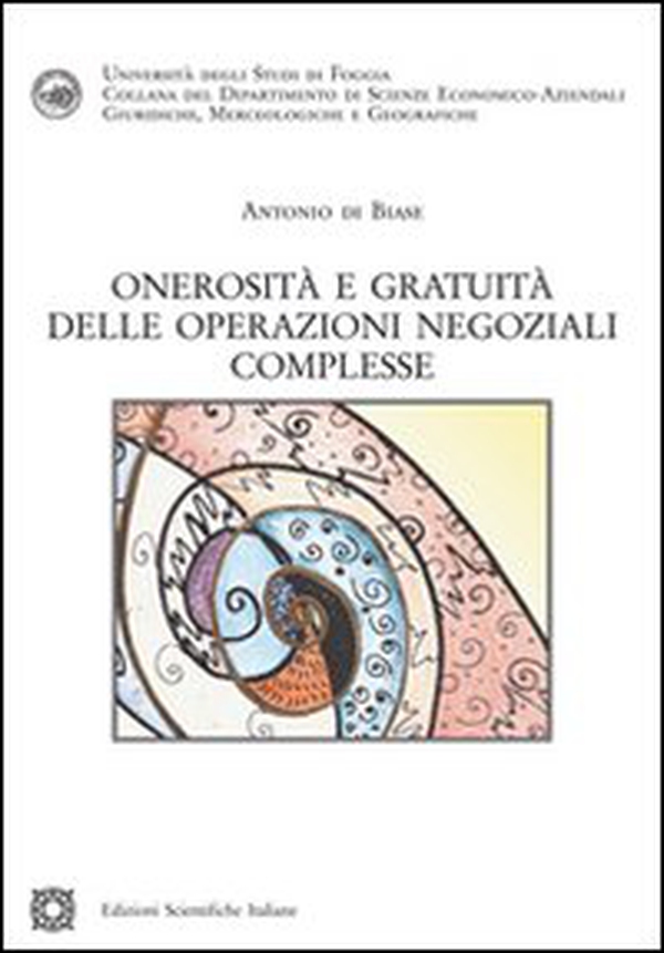 Onerosità e gratuità delle operazioni negoziali complesse - Librerie.coop Onerosità e gratuità delle operazioni negoziali complesse - Librerie.coop