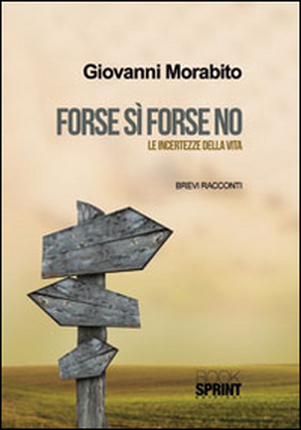 Forse sì forse no. Le incertezze della vita - Librerie.coop Forse sì forse no. Le incertezze della vita - Librerie.coop