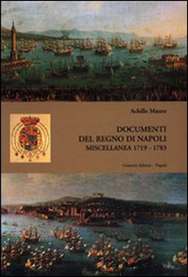Documenti del Regno di Napoli. Miscellanea 1719-1783 - Librerie.coop Documenti del Regno di Napoli. Miscellanea 1719-1783 - Librerie.coop