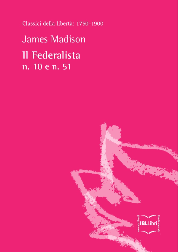 Il Federalista n. 10 e n. 51 - Librerie.coop Il Federalista n. 10 e n. 51 - Librerie.coop