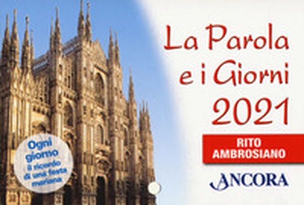 La Parola e i giorni 2021. Rito Ambrosiano - Librerie.coop La Parola e i giorni 2021. Rito Ambrosiano - Librerie.coop