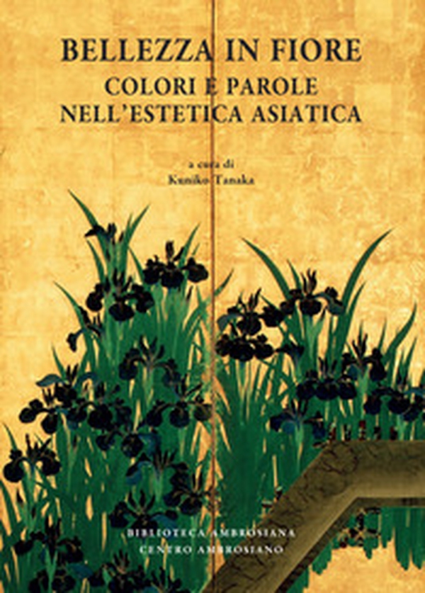 Bellezza in fiore. Colori e parole nell'estetica asiatica - Librerie.coop Bellezza in fiore. Colori e parole nell'estetica asiatica - Librerie.coop