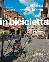Sulle tracce di film, libri e canzoni. Itinerari creativi in città. In bicicletta - Librerie.coop
