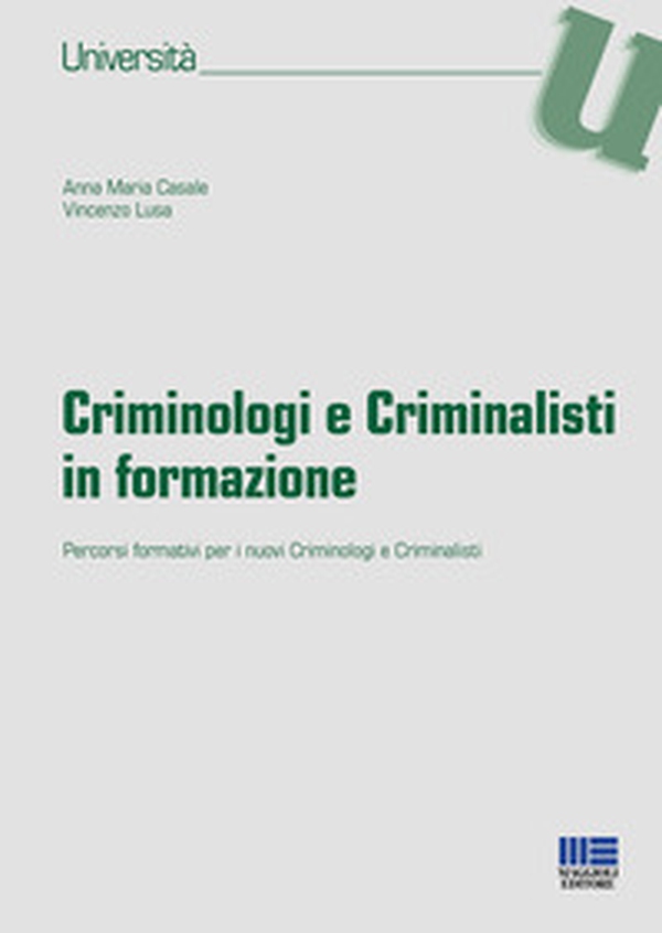 Criminologi e criminalisti in formazione - Librerie.coop Criminologi e criminalisti in formazione - Librerie.coop
