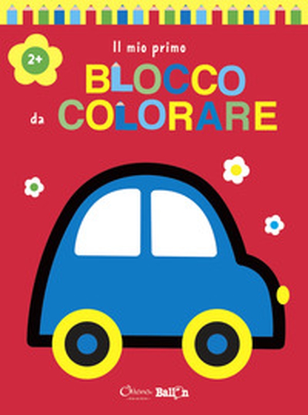 Auto. Il mio primo blocco da colorare 2+ - Librerie.coop Auto. Il mio primo blocco da colorare 2+ - Librerie.coop