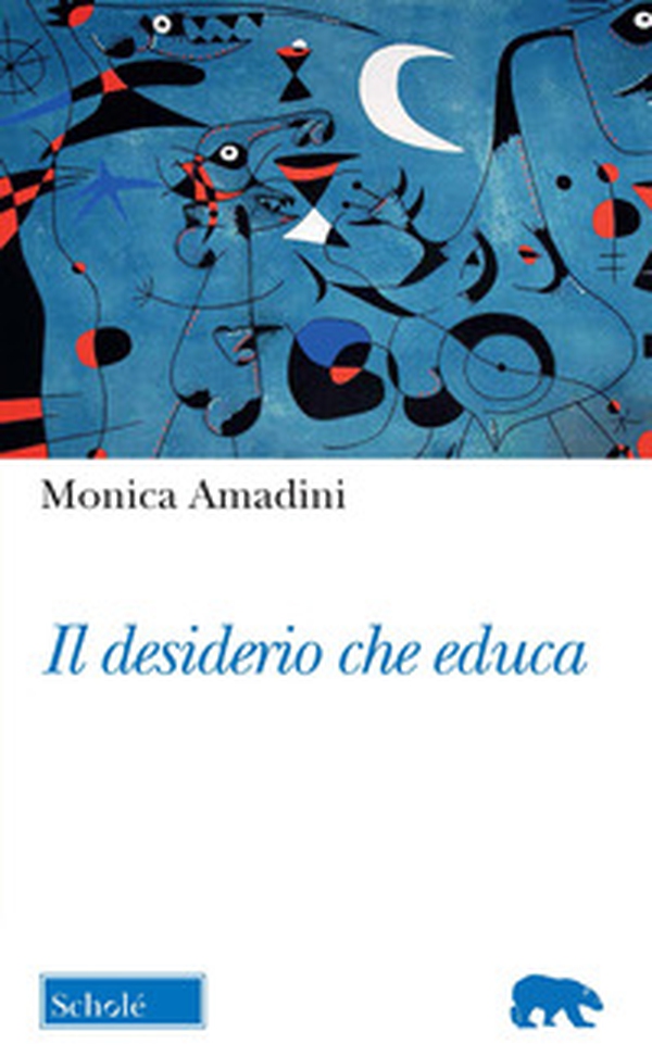Il desiderio che educa - Librerie.coop Il desiderio che educa - Librerie.coop