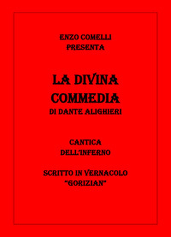 La Divina Commedia in vernacolo «gorizian». Inferno - Librerie.coop La Divina Commedia in vernacolo «gorizian». Inferno - Librerie.coop