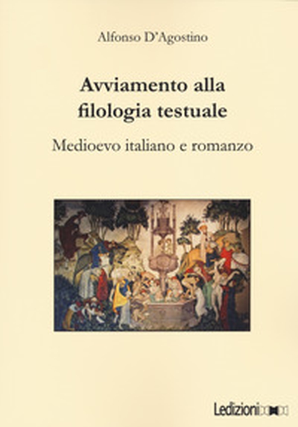 Avviamento alla filologia testuale. Medioevo italiano e romanzo - Librerie.coop Avviamento alla filologia testuale. Medioevo italiano e romanzo - Librerie.coop