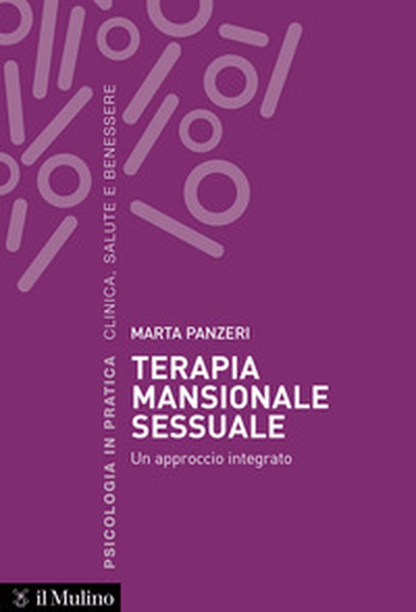 Terapia mansionale sessuale. Un approccio integrato - Librerie.coop Terapia mansionale sessuale. Un approccio integrato - Librerie.coop