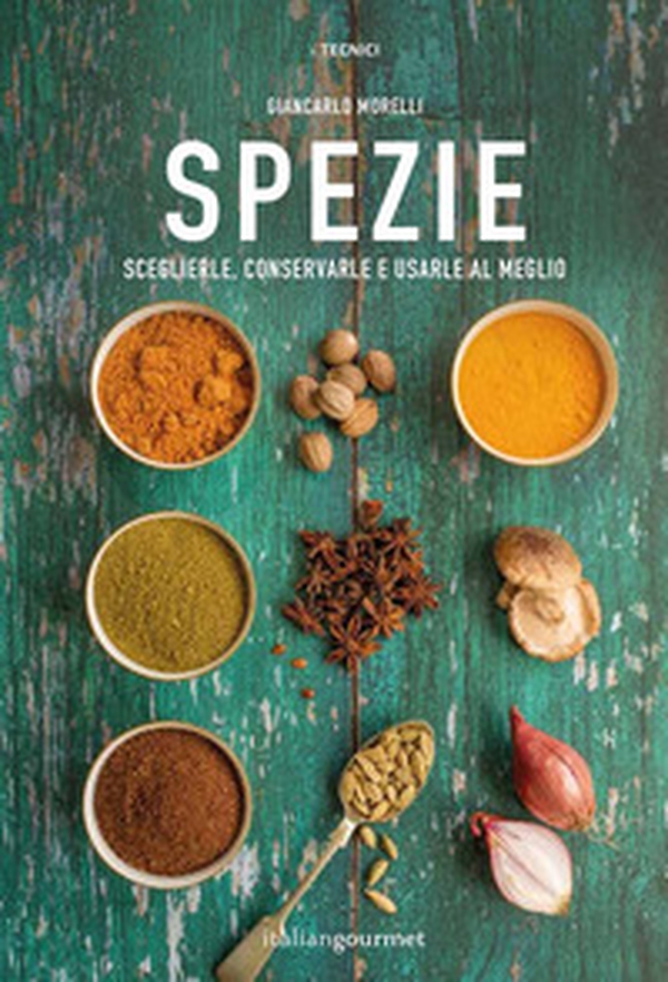 Spezie. Sceglierle, conservarle e usarle al meglio - Librerie.coop Spezie. Sceglierle, conservarle e usarle al meglio - Librerie.coop