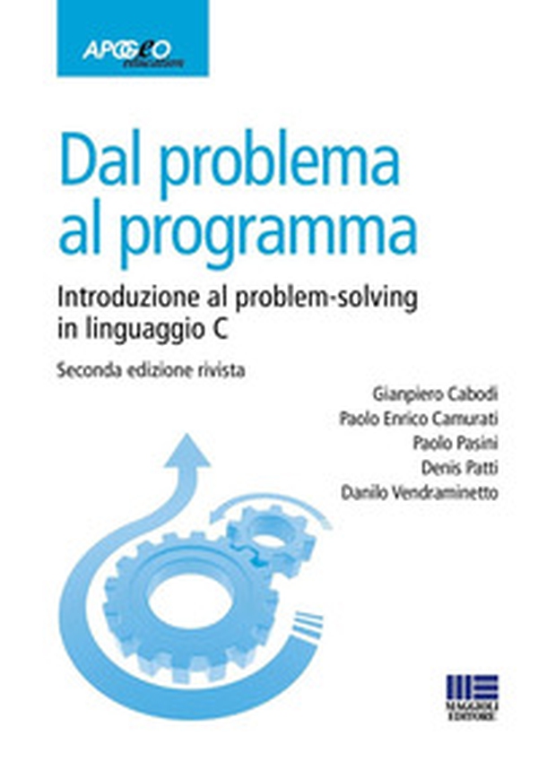 Dal problema al programma. Introduzione al problem-solving in linguaggio C - Librerie.coop Dal problema al programma. Introduzione al problem-solving in linguaggio C - Librerie.coop