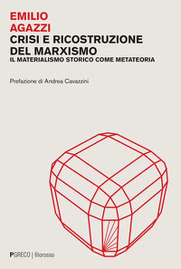 Crisi e ricostruzione del marxismo. Il materialismo storico come metateoria - Librerie.coop Crisi e ricostruzione del marxismo. Il materialismo storico come metateoria - Librerie.coop