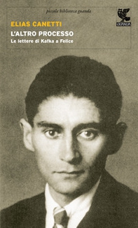 L'altro processo. Le lettere di Kafka a Felice - Librerie.coop