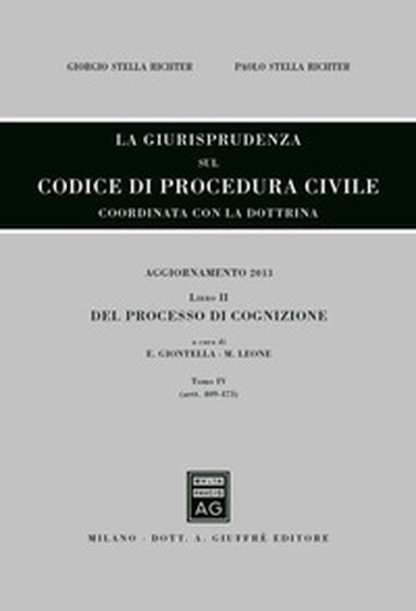 La giurisprudenza sul codice di procedura civile. Coordinata con la dottrina. Aggiornamento 2013 - Vol. 2\4 - Librerie.coop La giurisprudenza sul codice di procedura civile. Coordinata con la dottrina. Aggiornamento 2013 - Vol. 2\4 - Librerie.coop