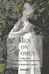 Men on women. A collection of thought-provoking perspectives - Librerie.coop