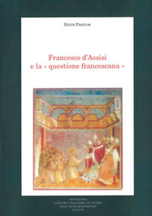 Francesco d'Assisi e la questione francescana - Librerie.coop Francesco d'Assisi e la questione francescana - Librerie.coop
