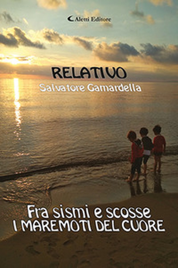 Relativo. Fra sismi e scosse, i maremoti del cuore - Librerie.coop Relativo. Fra sismi e scosse, i maremoti del cuore - Librerie.coop