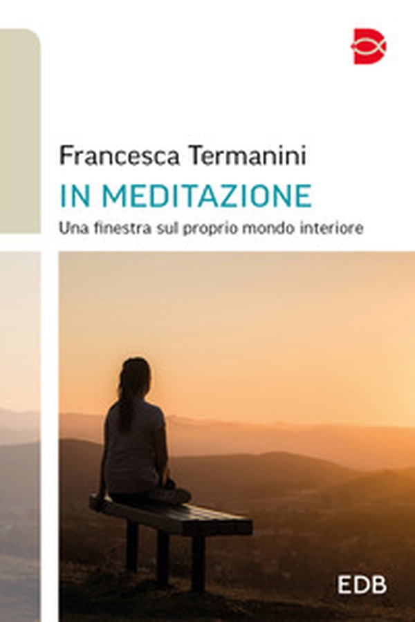 In meditazione. Una finestra sul proprio mondo interiore - Librerie.coop In meditazione. Una finestra sul proprio mondo interiore - Librerie.coop