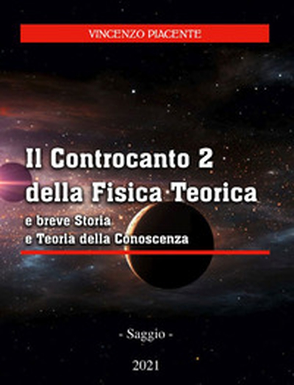 Il controcanto 2 della fisica teorica e breve storia e teoria della conoscenza - Librerie.coop Il controcanto 2 della fisica teorica e breve storia e teoria della conoscenza - Librerie.coop
