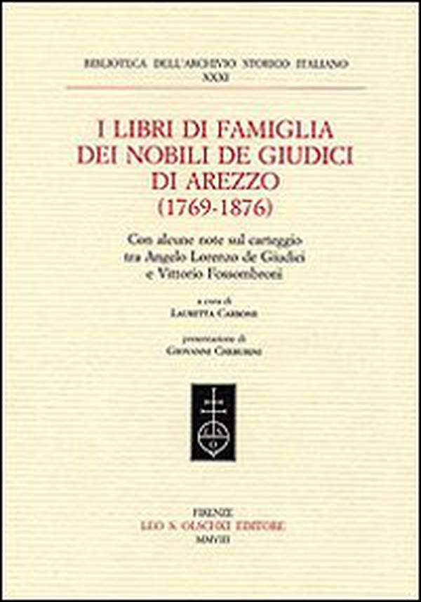 I libri di famiglia dei nobili de Giudici di Arezzo (1769-1876). Con alcune note sul carteggio tra Angelo Lorenzo de Giudici e Vittorio Fossombroni - Librerie.coop I libri di famiglia dei nobili de Giudici di Arezzo (1769-1876). Con alcune note sul carteggio tra Angelo Lorenzo de Giudici e Vittorio Fossombroni - Librerie.coop