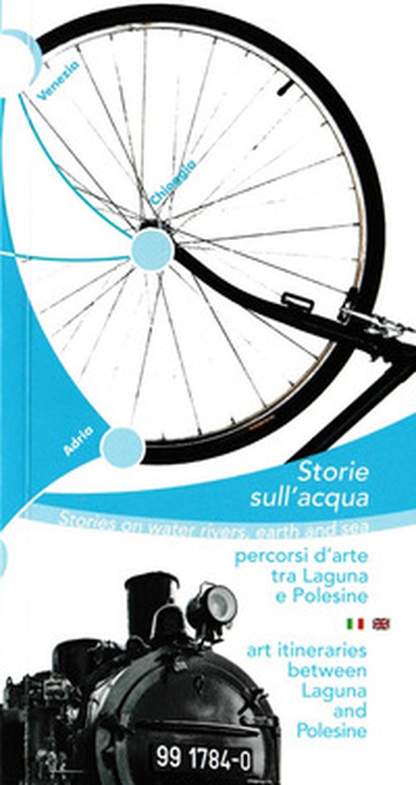 Storie sull'acqua. Percorsi d'arte tra Laguna e Polesine. Ediz. italiana e inglese - Librerie.coop Storie sull'acqua. Percorsi d'arte tra Laguna e Polesine. Ediz. italiana e inglese - Librerie.coop