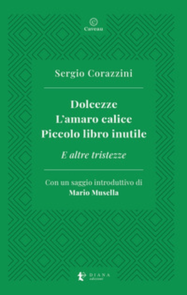 Dolcezze. L'amaro calice. Piccolo libro inutile. E altre tristezze - Librerie.coop Dolcezze. L'amaro calice. Piccolo libro inutile. E altre tristezze - Librerie.coop