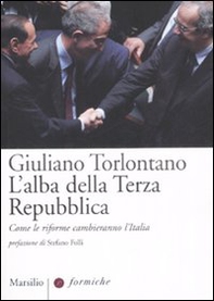 L'alba della terza Repubblica. Come le riforme cambieranno l'Italia - Librerie.coop