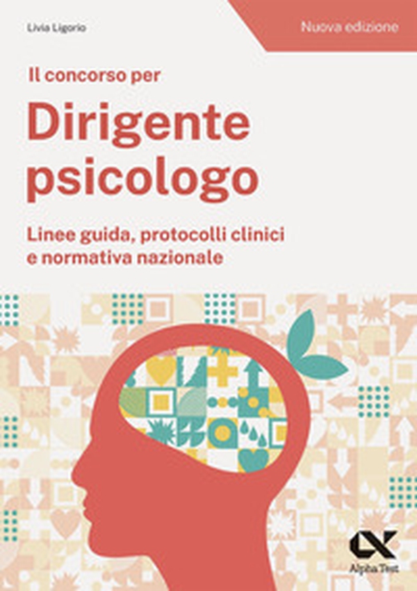 Il concorso per dirigente psicologo. Linee guida, protocolli clinici e normativa nazionale - Librerie.coop Il concorso per dirigente psicologo. Linee guida, protocolli clinici e normativa nazionale - Librerie.coop