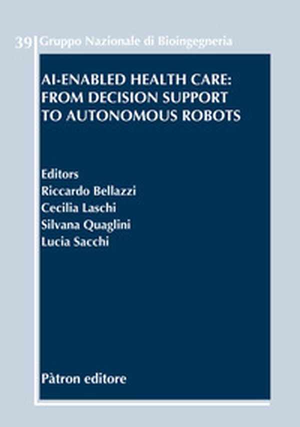 AI-enabled health care: from decision support to autonomous robots - Librerie.coop AI-enabled health care: from decision support to autonomous robots - Librerie.coop