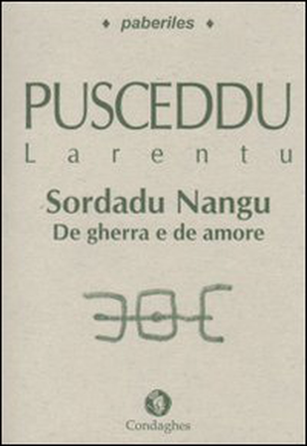 Sordadu Nangu. De gherra e de amore. Testo sardo - Librerie.coop Sordadu Nangu. De gherra e de amore. Testo sardo - Librerie.coop