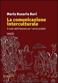 La comunicazione interculturale. Il ruolo dell'interprete per i servizi pubblici - Librerie.coop