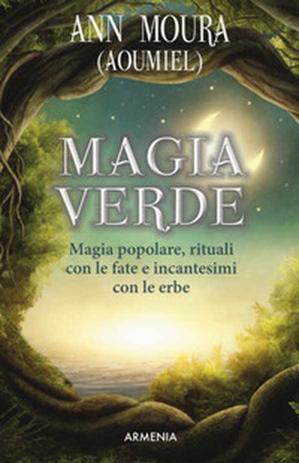Magia verde. Magia popolare, rituali con le fate e incantesimi con le erbe - Librerie.coop Magia verde. Magia popolare, rituali con le fate e incantesimi con le erbe - Librerie.coop
